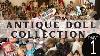 Huge Antique Doll Collection Hundreds Of Vintage Dolls And Toys